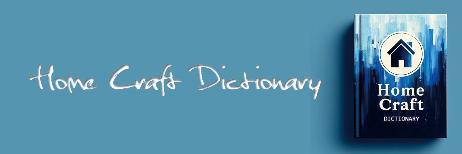 HOME CRAFT DICTIONARY